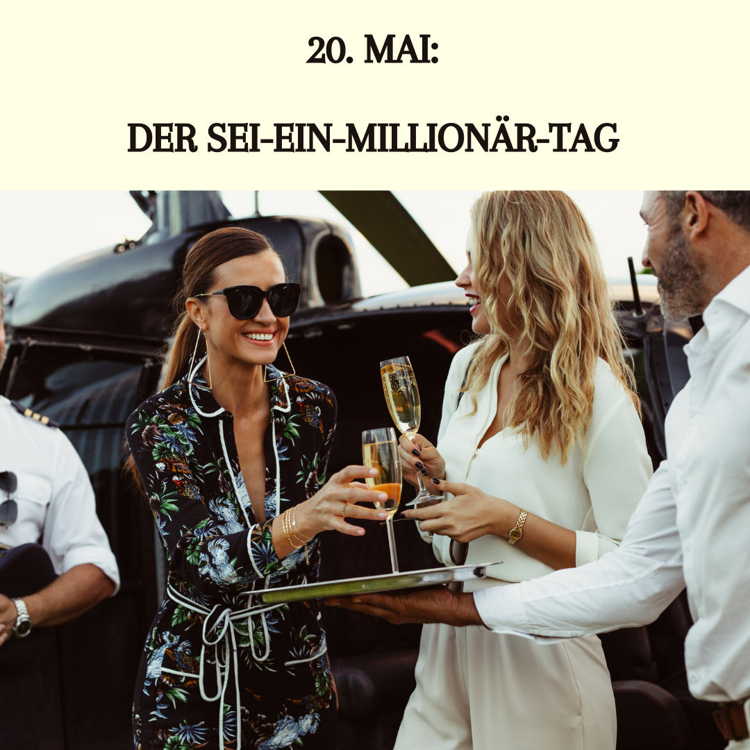 20. Mai: Der Sei-ein-Millionär-Tag oder wie werde ich schnell reich | Missforty