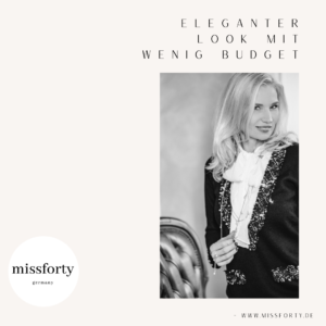 Eleganter Look mit wenig Budget | Missforty